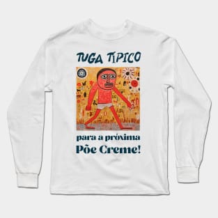 tuga típico em apuros, humor portugues v1 Long Sleeve T-Shirt